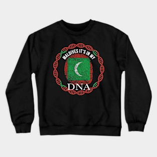 Maldives Its In My DNA - Gift for Maldivian From Maldives Crewneck Sweatshirt